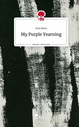My Purple Yearning. Life is a Story - story.one