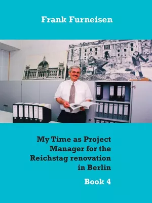 My Time as Project Manager for the Reichstag renovation in Berlin