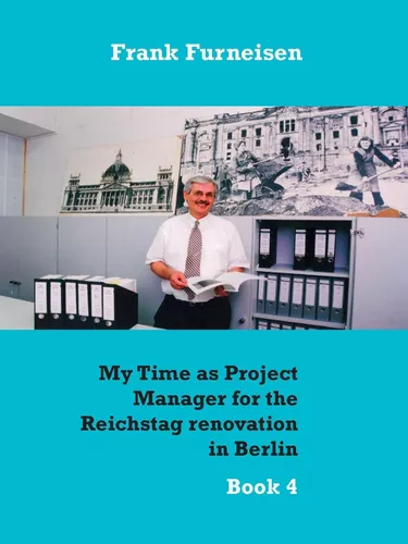 My Time as Project Manager for the Reichstag renovation in Berlin