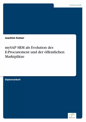 mySAP SRM als Evolution des E-Procurement und der öffentlichen Marktplätze