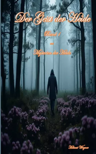 Mysterien der Heide, Band 1 Der Geist der Heide