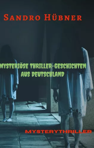 Mysteriöse Thriller-Geschichten aus Deutschland