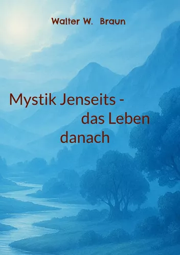 Mystik Jenseits - das Leben danach