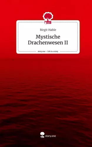 Mystische Drachenwesen II. Life is a Story - story.one