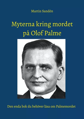 Myterna kring mordet på Olof Palme