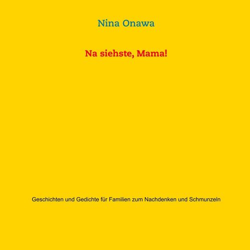 Na siehste, Mama!