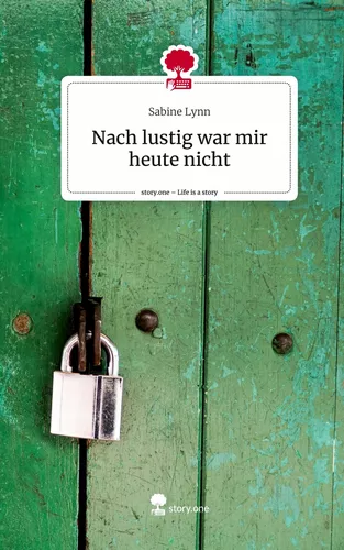 Nach lustig war mir heute nicht. Life is a Story - story.one