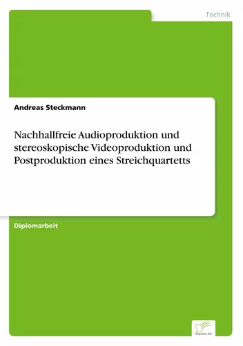 Nachhallfreie Audioproduktion und stereoskopische Videoproduktion und Postproduktion eines Streichquartetts