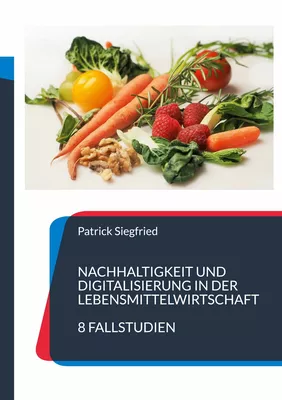 Nachhaltigkeit und Digitalisierung in der Lebensmittelwirtschaft
