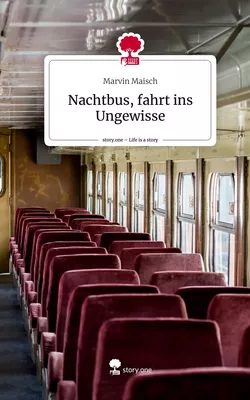 Nachtbus, fahrt ins Ungewisse. Life is a Story - story.one