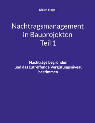 Nachtragsmanagement in Bauprojekten - Teil 1
