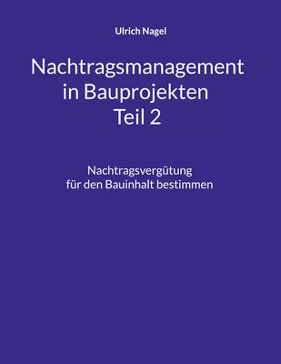 Nachtragsmanagement in Bauprojekten - Teil 2