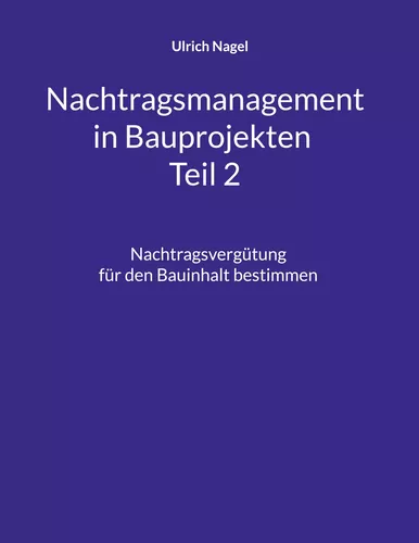 Nachtragsmanagement in Bauprojekten - Teil 2