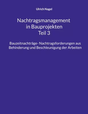 Nachtragsmanagement in Bauprojekten - Teil 3
