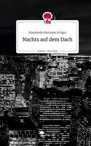 Nachts auf dem Dach. Life is a Story - story.one