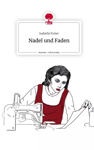 Nadel und Faden. Life is a Story - story.one