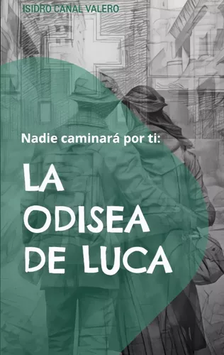 Nadie caminará por ti: La odisea de Luca