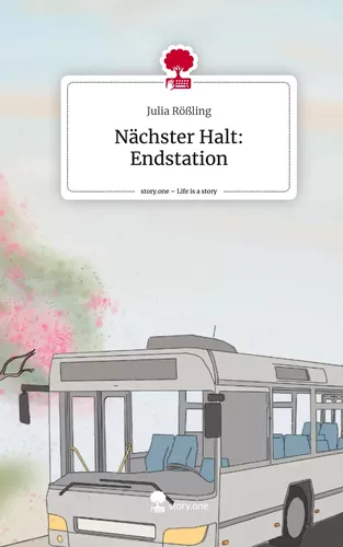 Nächster Halt: Endstation. Life is a Story - story.one