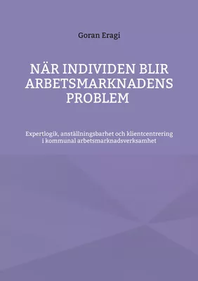 När individen blir arbetsmarknadens problem