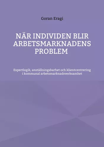 När individen blir arbetsmarknadens problem