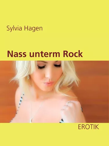 Nass unterm Rock