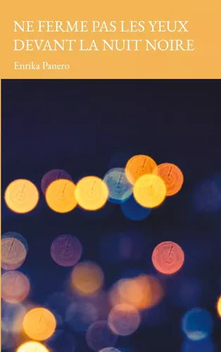 Ne ferme pas les yeux devant la nuit noire