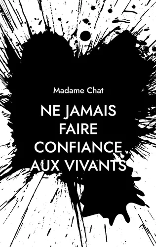 Ne jamais faire confiance aux vivants