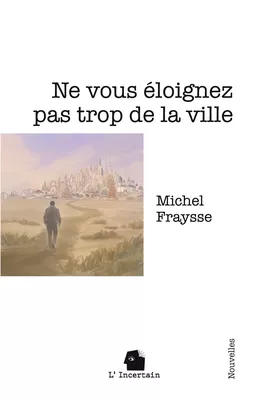Ne vous éloignez pas trop de la ville