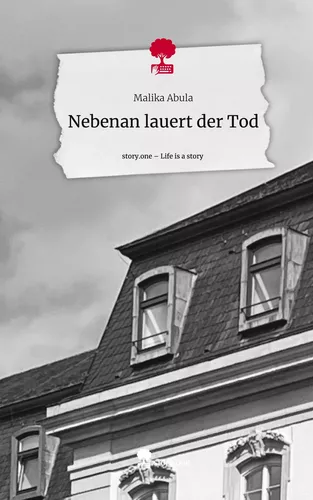 Nebenan lauert der Tod. Life is a Story - story.one