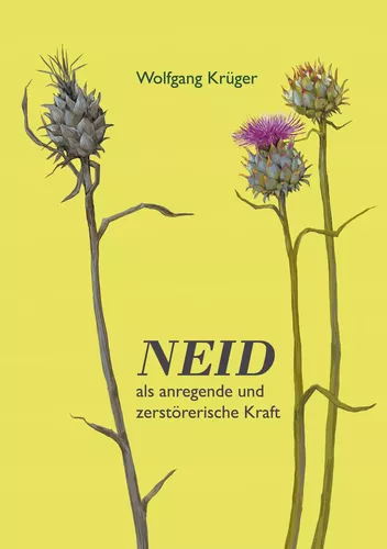 Neid  als anregende und  zerstörerische Kraft