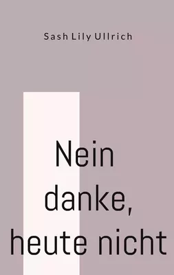 Nein danke, heute nicht