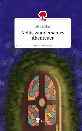 Nellis wundersames Abenteuer. Life is a Story - story.one