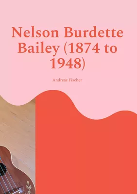 Nelson Burdette Bailey (1874 to 1948)