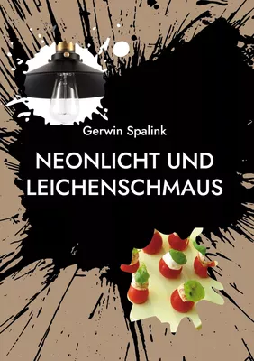 Neonlicht und Leichenschmaus