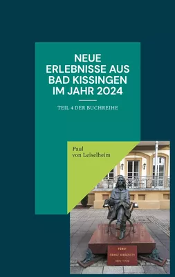 Neue Erlebnisse aus Bad Kissingen im Jahr 2024