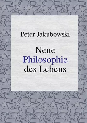 Neue Philosophie des Lebens