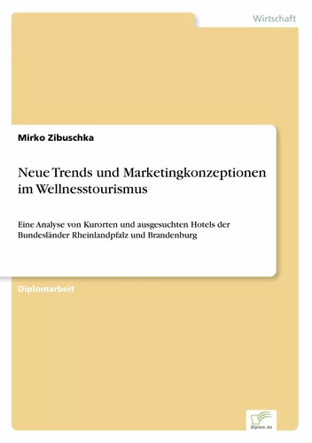 Neue Trends und Marketingkonzeptionen im Wellnesstourismus