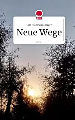 Neue Wege. by story.one