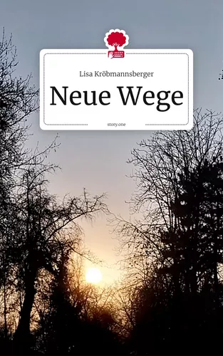 Neue Wege. by story.one