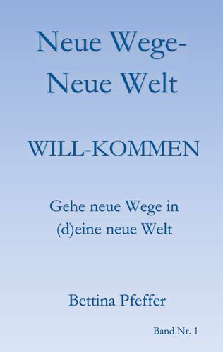 Neue Wege - Neue Welt