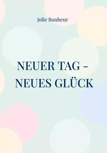 Neuer Tag - Neues Glück