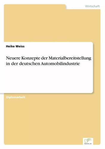 Neuere Konzepte der Materialbereitstellung in der deutschen Automobilindustrie