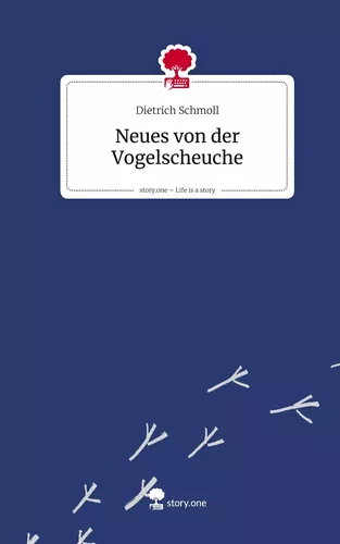 Neues von der Vogelscheuche. Life is a Story - story.one