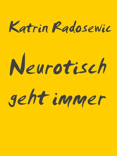 Neurotisch geht immer