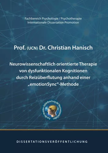 Neurowissenschaftlich orientierte Therapie von dysfunktionalen Kognitionen durch Reizüberflutung anhand einer emotionSync-Methode