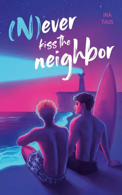 (N)ever kiss the neighbor