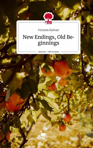 New Endings, Old Beginnings. Life is a Story - story.one