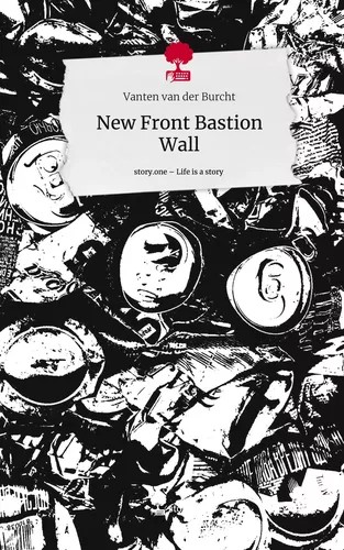 New Front Bastion Wall. Life is a Story - story.one