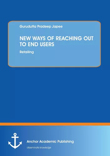 NEW WAYS OF REACHING OUT TO END USERS