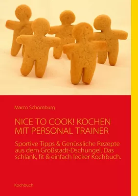 NICE TO COOK! KOCHEN MIT PERSONAL TRAINER